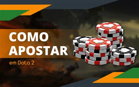 Apostas em Dota 2 .